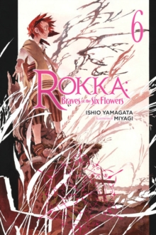 Image for Rokka: Braves of the Six Flowers Vol. 6 (light novel)