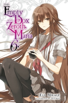 The Empty Box and Zeroth Maria, Vol. 6 (light novel)