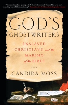 Image for God's Ghostwriters : Enslaved Christians and the Making of the Bible