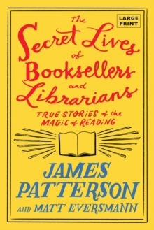 Image for The Secret Lives of Booksellers and Librarians : Their stories are better than the bestsellers
