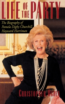 Image for Life of the Party: the Biography of Pamela Digby Churchill Hayward Harriman