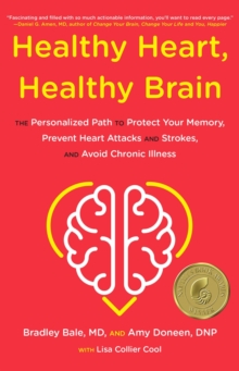 Healthy Heart, Healthy Brain: The Personalized Path to Protect Your Memory, Prevent Heart Attacks and Strokes, and Avoid Chronic Illness