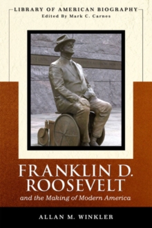 Image for Franklin Delano Roosevelt and the Making of Modern America