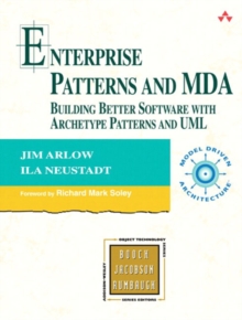 Image for Enterprise patterns and MDA  : building better software with archetype patterns and UML