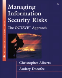 Image for Managing information security risks  : The OCTAVE approach