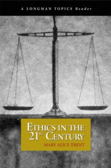 Ethics in the 21st Century (A Longman Topics Reader)