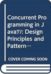 Image for Concurrent programming in Java  : design principles and patterns