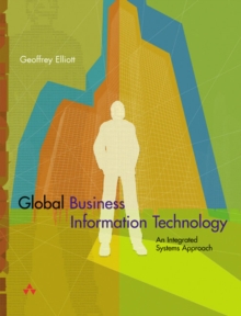 Image for Global Business Information Technology : An Integrated Systems Approach