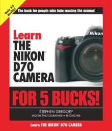 Image for Learn Nikon D70 5 Bucks