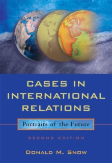 Image for Cases in International Relations : Portraits of the Future