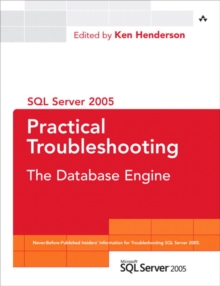 Image for SQL Server 2005 practical troubleshooting  : the database engine