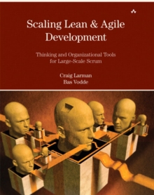 Image for Scaling lean & agile development  : thinking and organizational tools for large- scale Scrum
