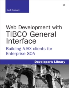 Image for Web development with TIBCO General Interface  : building AJAX clients for Enterprise SOA