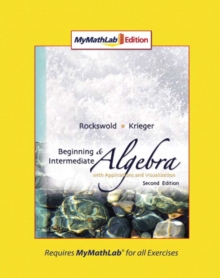 Image for Beginning and Intermediate Algebra with Applications and Visualization