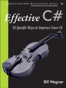 Image for Effective C#: 50 Specific Ways to Improve Your C#