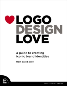 Image for Logo design love  : a guide to creating iconic brand identities