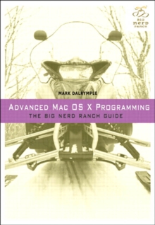 Image for Advanced Mac OS X programming: the big nerd ranch guide