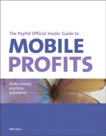 Image for The PayPal official insider guide to mobile profits  : make money anytime, anywhere