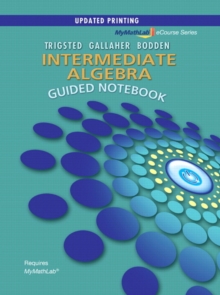 Image for Guided Notebook for MyLab Math for Trigsted/Gallaher/Bodden Intermediate Algebra