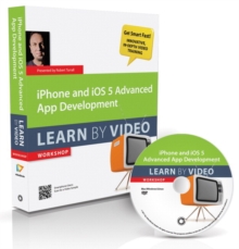 Image for iPhone and iOS 5 Advanced App Development : Learn by Video