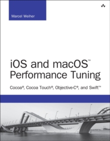 Image for iOS and macOS performance tuning  : Cocoa, Cocoa touch, Objective-c, and Swift