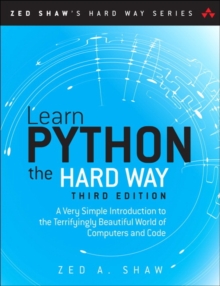 Image for Learn Python the hard way  : a very simple introduction to the terrifyingly beautiful world of computers and code
