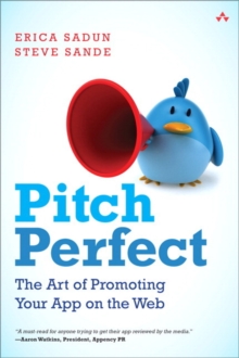 Image for Pitch perfect  : the art of promoting your app on the Web