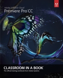 Image for Adobe  Premiere  Pro CC  : the official training workbook from Adobe Systems