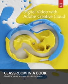Image for Digital Video with Adobe Creative Cloud Classroom in a Book