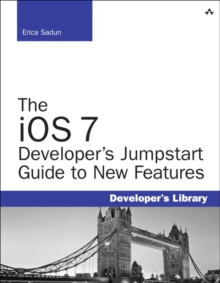 Image for The iOS 7 developer's jumpstart guide to new features