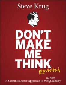 Image for Don't make me think, revisited  : a common sense approach to web usability