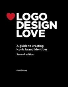 Image for Logo Design Love : A guide to creating iconic brand identities