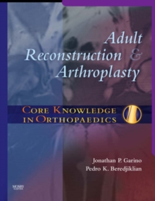 Image for Core Knowledge in Orthopaedics: Adult Reconstruction and Arthroplasty