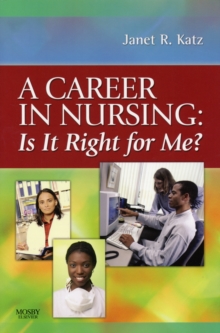 Image for A Career in Nursing:  Is it right for me?