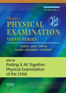 Image for Mosby's Physical Examination Video Series : DVD 18: Putting It All Together: Physical Examination of the Child