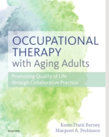 Image for Occupational therapy with aging adults : promoting quality of life through collaborative practice