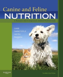 Image for Canine and feline nutrition: a resource for companion animal professionals.