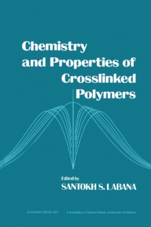 Image for Chemistry and Properties of Crosslinked Polymers