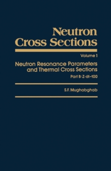 Image for Neutron Cross Sections.:  (Neutron resonance parameters and thermal cross sections.)