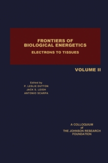 Image for Frontiers of Biological Energetics: Electrons to Tissues (Electrons to tissues)