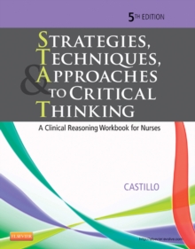 Image for Strategies, techniques, & approaches to critical thinking: a clinical reasoning workbook for nurses