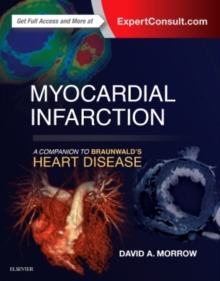 Myocardial Infarction: A Companion to Braunwald’s Heart Disease