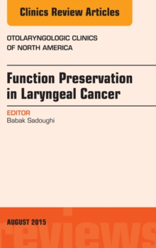 Image for Function Preservation in Laryngeal Cancer, An Issue of Otolaryngologic Clinics of North America,