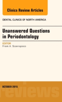 Unanswered Questions in Periodontology, An Issue of Dental Clinics of North America