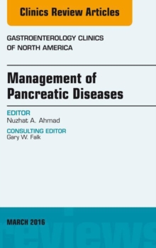 Image for Management of pancreatic diseases, an issue of gastroenterology clinics of North America