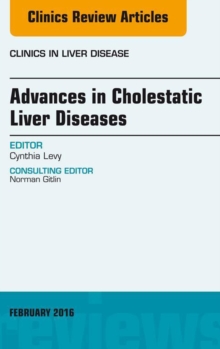 Image for Advances in Cholestatic Liver Diseases, An issue of Clinics in Liver Disease
