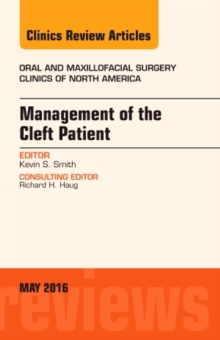 Image for Management of the Cleft Patient, An Issue of Oral and Maxillofacial Surgery Clinics of North America