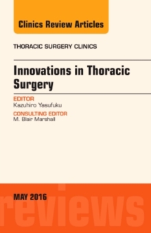 Image for Innovations in Thoracic Surgery, An Issue of Thoracic Surgery Clinics of North America