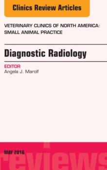 Image for Diagnostic Radiology, An Issue of Veterinary Clinics of North America: Small Animal Practice,