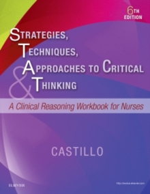 Image for Strategies, techniques, & approaches to critical thinking  : a clinical reasoning workbook for nurses